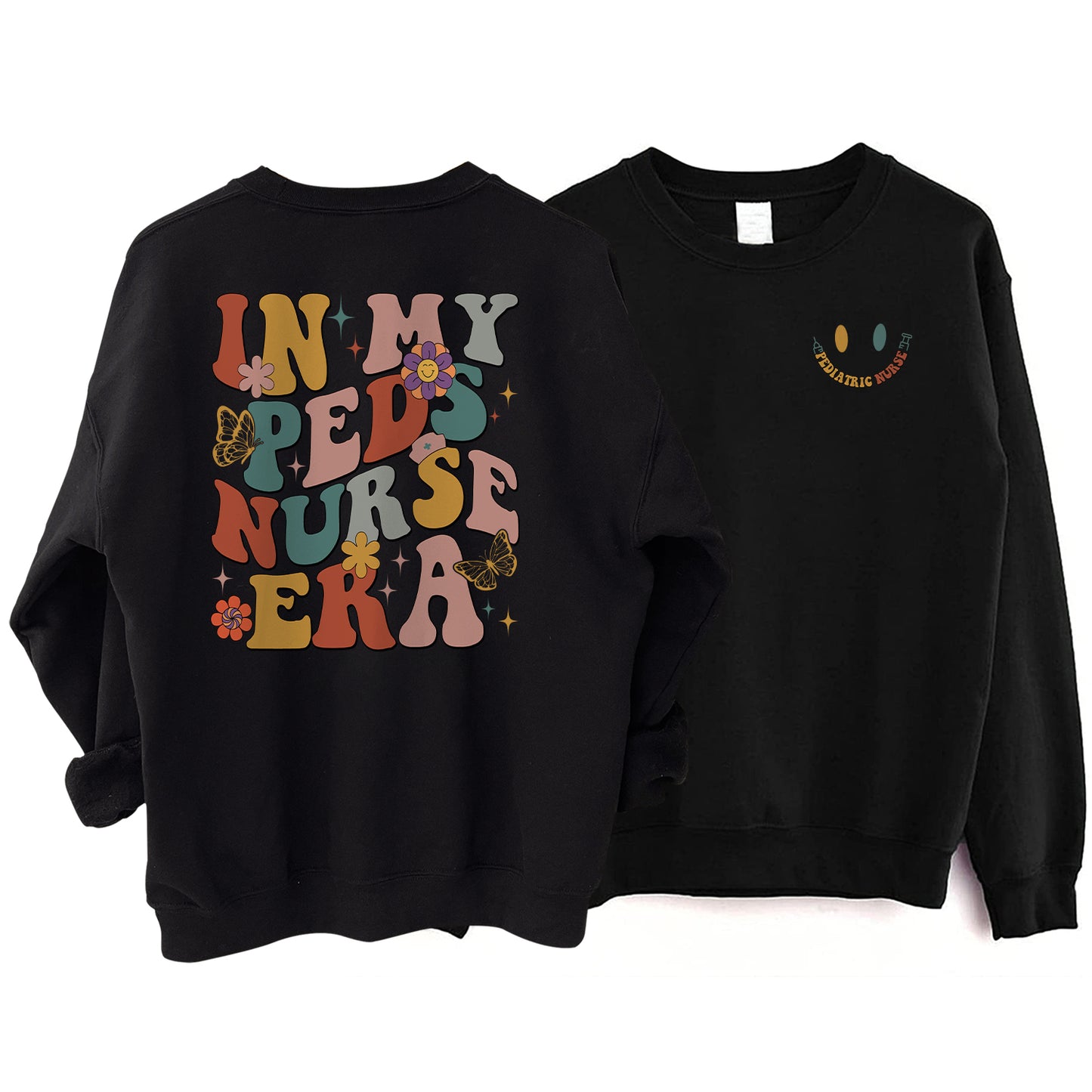 In My Peds Nurse Era Sweatshirt 2 Sides - Nurse Appreciation Pediatrician Sweater, Nursing Student Sweatshirt