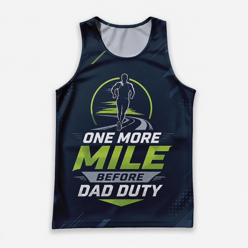 Funny Dad Running Tank Top One More Mile Before Dad Duty Tech Singlet
