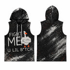 Fight me You Lil B!tch Men's Workout Hooded Tank Top