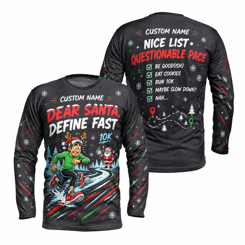 Custom Name Dear Santa, Define Fast Running Long Sleeve Shirt
