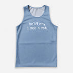 Cat Running Tank Top Hold On I See A Cat Running Singlet for Men and Women