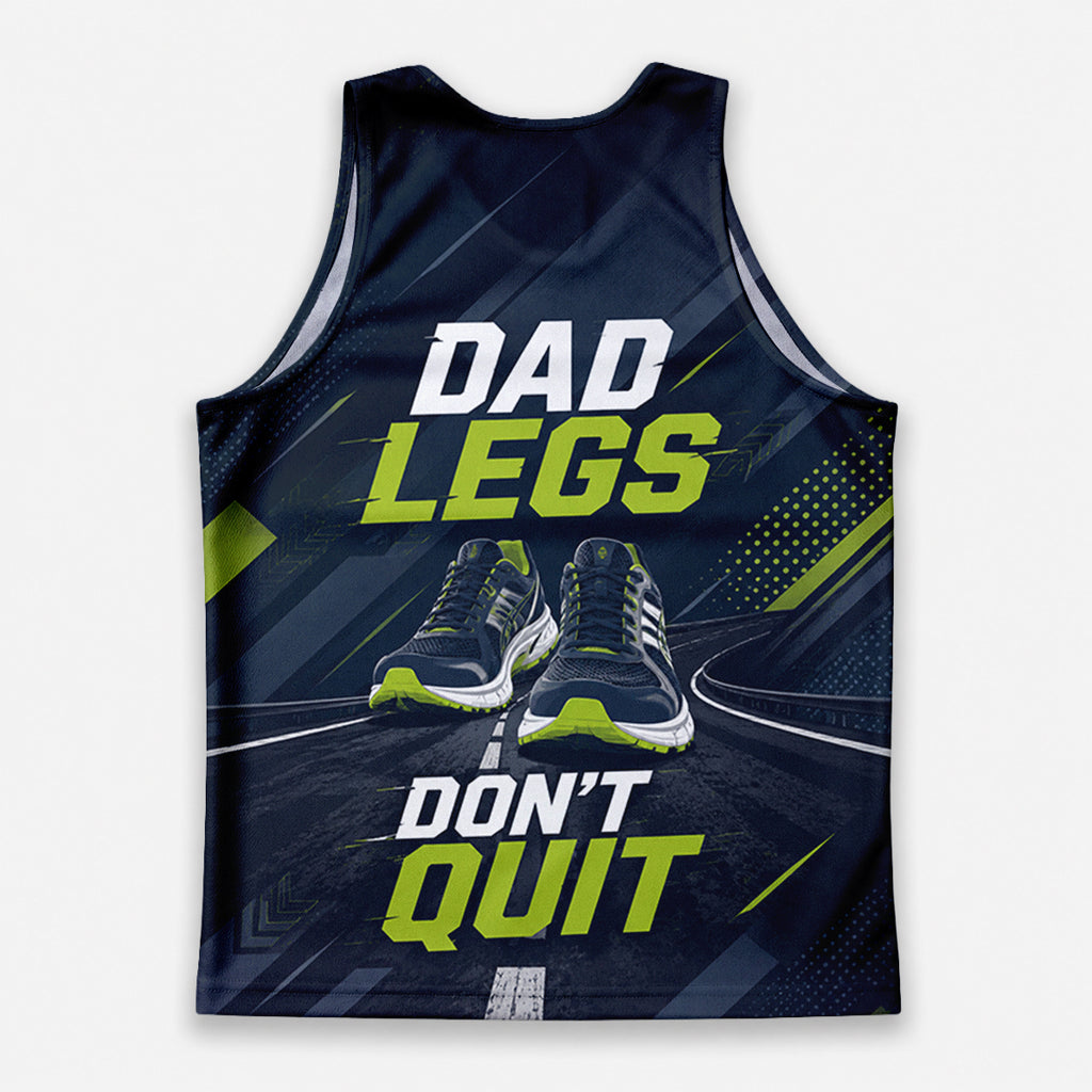 Funny Dad Running Tank Top My Dad Legs Don’t Quit Tech Singlet