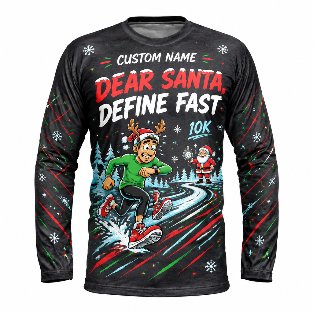 Custom Name Dear Santa, Define Fast Running Long Sleeve Shirt