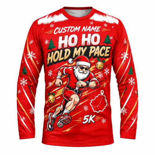 Custom Name Ho Ho Hold My Pace Running Long Sleeve Shirt