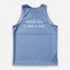 Cat Running Tank Top Hold On I See A Cat Running Singlet for Men and Women