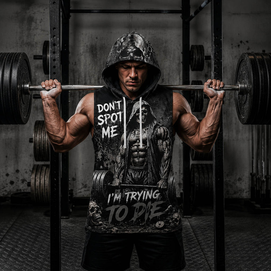 Don't Spot Me I'm Trying To Die Men's Workout Hooded Tank Top