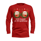Stop Staring At My Reindeers Funny Unisex Running Long Sleeve Shirt