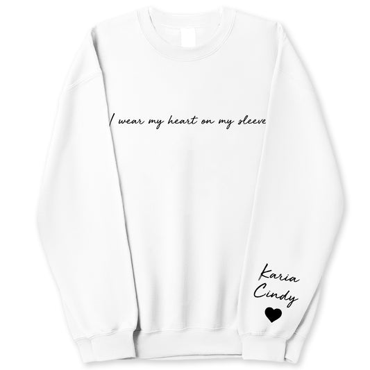 I Wear My Heart On My Sleeve Sweatshirt - Personalized Mom Shirt With Kids Names, Custom Mama Sweatshirt