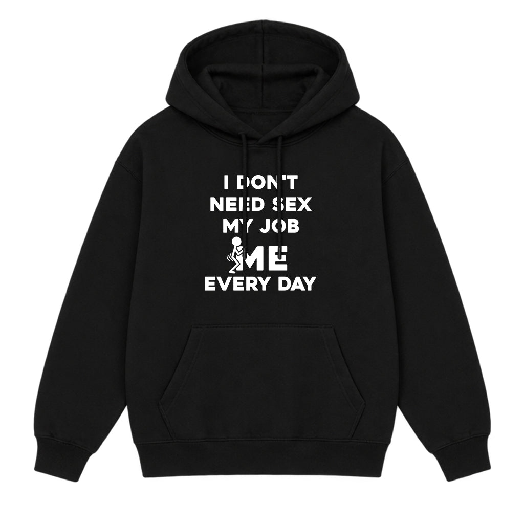 I Don't Need Sex Funny Graphic Shirts