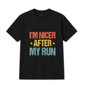 I_m nicer after my run T-shirt