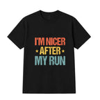 I_m nicer after my run T-shirt