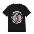 Shut Up Legs T-shirt