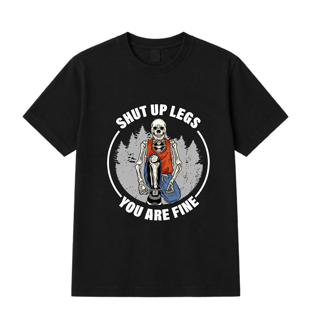 Shut Up Legs T-shirt