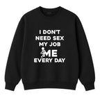 I Don't Need Sex Funny Graphic Shirts