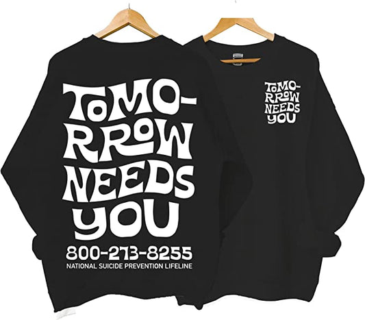 Tomorrow Needs You Crewneck Sweatshirt - Mental Health Sweatshirt, Aesthetic Sweater